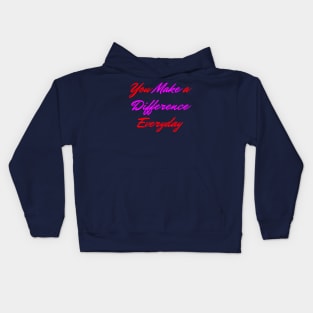 You Make A Difference Everyday Kids Hoodie